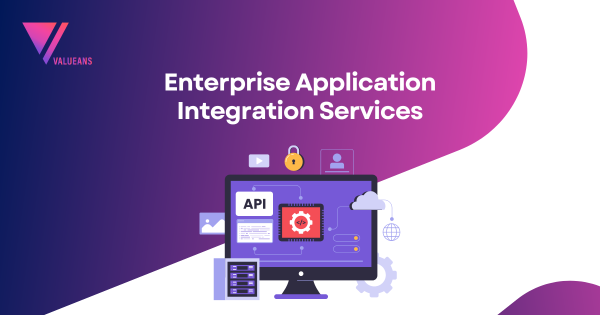 Application Integration Solutions & Enterprise Services | Valueans